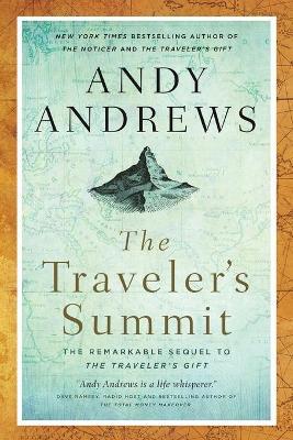 The Traveler's Summit: The Remarkable Sequel to the Traveler's Gift - Andy Andrews