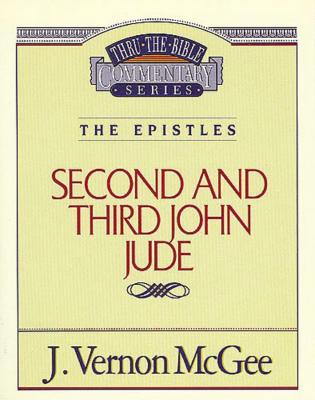 Thru the Bible Vol. 57: The Epistles (2 and 3 John/Jude), 57 - J. Vernon Mcgee