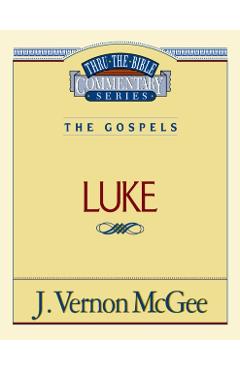 Thru the Bible Vol. 37: The Gospels (Luke), 37 - J. Vernon Mcgee
