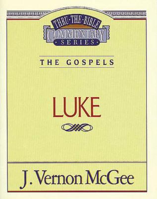 Thru the Bible Vol. 37: The Gospels (Luke), 37 - J. Vernon Mcgee