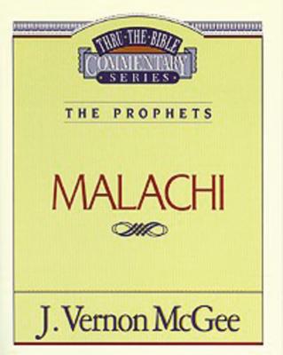 Thru the Bible Vol. 33: The Prophets (Malachi), 33 - J. Vernon Mcgee
