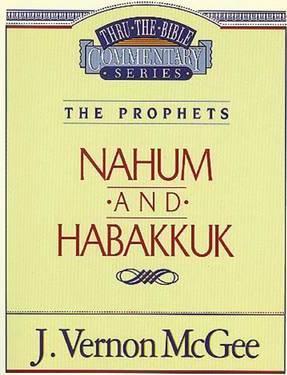 Thru the Bible Vol. 30: The Prophets (Nahum/Habakkuk) - J. Vernon Mcgee