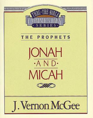 Thru the Bible Vol. 29: The Prophets (Jonah/Micah), 29 - J. Vernon Mcgee