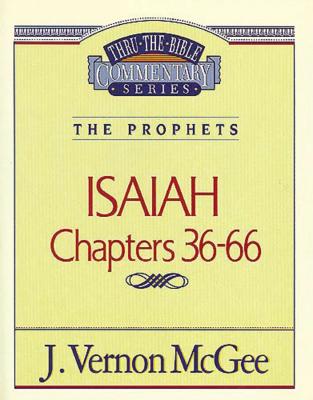 Thru the Bible Vol. 23: The Prophets (Isaiah 36-66), 23 - J. Vernon Mcgee