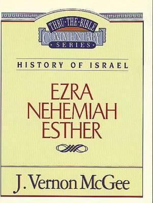 Thru the Bible Vol. 15: History of Israel (Ezra/Nehemiah/Esther), 15 - J. Vernon Mcgee