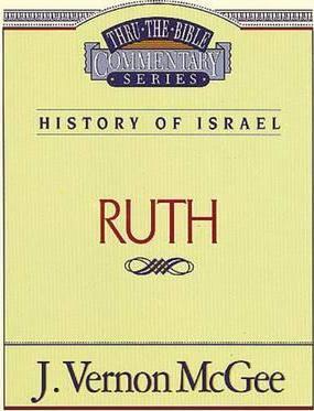 Thru the Bible Vol. 11: History of Israel (Ruth), 11 - J. Vernon Mcgee