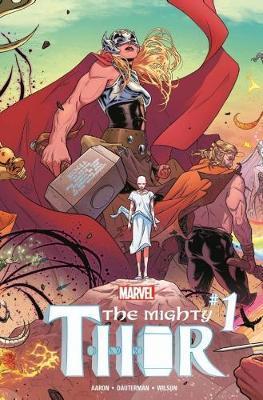 Mighty Thor, Volume 1: Thunder in Her Veins - Jason Aaron