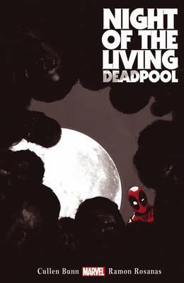 Night of the Living Deadpool - Cullen Bunn
