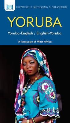 Yoruba-English/ English-Yoruba Dictionary & Phrasebook - Clement Odoje