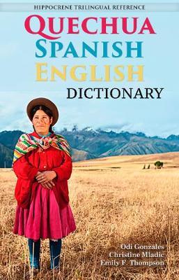 Quechua-Spanish-English Dictionary: A Hippocrene Trilingual Reference - Odi Gonzales