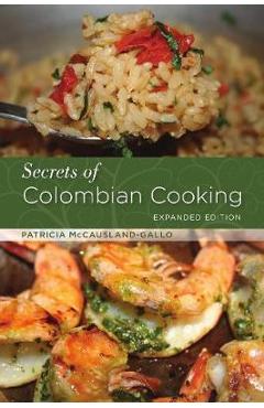 Poza produsului Secrets of Colombian Cooking, Expanded Edition - Patricia Mccausland-gallo