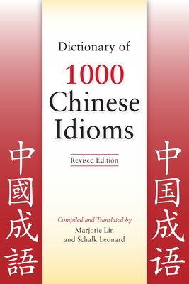 Dictionary of 1000 Chinese Idioms, Revised Edition - Marjorie Lin
