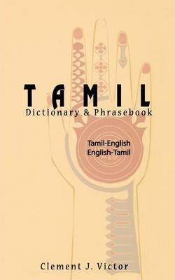 Tamil-English/English-Tamil Dictionary & Phrasebook: Romanized - Clement Victor