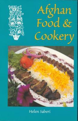 Afghan Food & Cookery - Helen Saberi