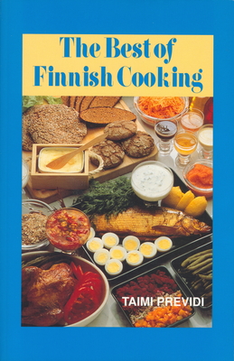 The Best of Finnish Cooking: A Hippocrene Original Cookbook - Taimi Previdi