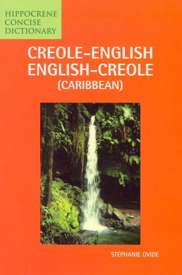 Creole-English/English-Creole (Caribbean) Concise Dictionary - Stephanie Ovide