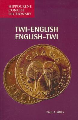 Twi-English/English-Twi Concise Dictionary - Paul Kotey