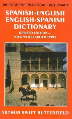 Spanish-English/English-Spanish Practical Dictionary - Arthur Butterfield