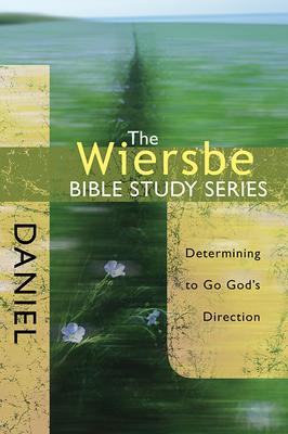 Daniel: Determining to Go God's Direction - Warren W. Wiersbe