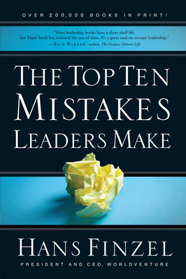 The Top Ten Mistakes Leaders Make - Hans Finzel