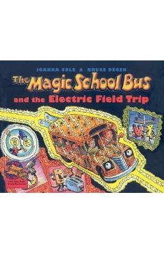 Coperta cărții 'The Magic School Bus and the Electric Field Trip - Joanna Cole'