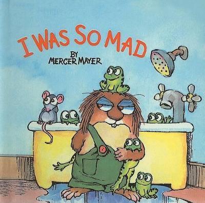 I Was So Mad - Mercer Mayer