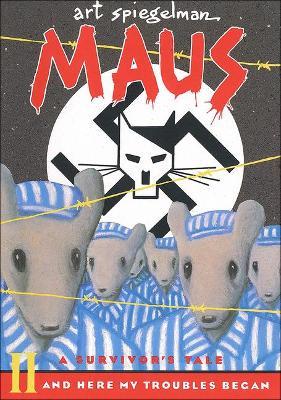 Maus: A Survivor's Tale Part II: And Here My Troubles Began - Art Spiegelman