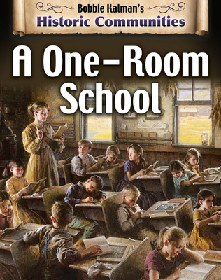 A One-Room School - Bobbie Kalman