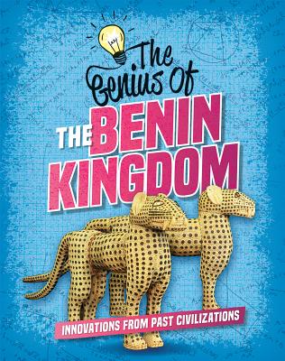 The Genius of the Benin Kingdom - Sonya Newland