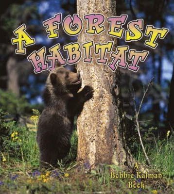 A Forest Habitat - Bobbie Kalman