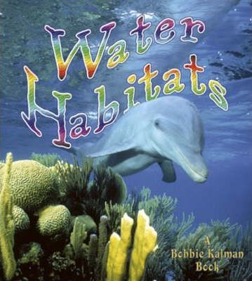 Water Habitats - Molly Aloian