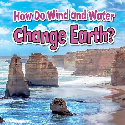 How Do Wind and Water Change Earth? - Natalie Hyde