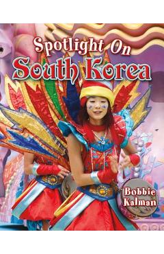 Coperta cărții 'Spotlight on South Korea - Bobbie Kalman'