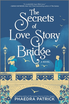 The Secrets of Love Story Bridge - Phaedra Patrick
