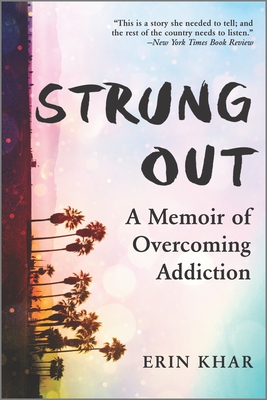Strung Out: A Memoir of Overcoming Addiction - Erin Khar