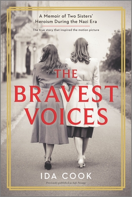 The Bravest Voices: A Memoir of Two Sisters' Heroism During the Nazi Era - Ida Cook