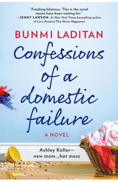 Coperta cărții 'Confessions of a Domestic Failure: A Humorous Book about a Not So Perfect Mom - Bunmi Laditan'