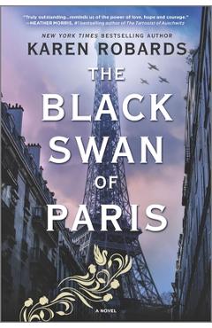 Coperta cărții 'The Black Swan of Paris: A WWII Novel - Karen Robards'
