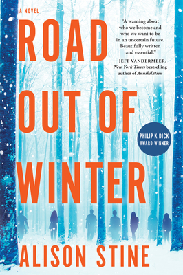 Road Out of Winter: An Apocalyptic Thriller - Alison Stine