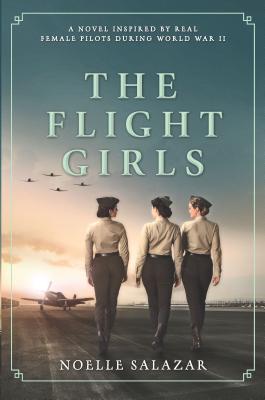 The Flight Girls - Noelle Salazar