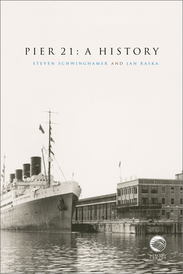 Pier 21: A History - Steven Schwinghamer
