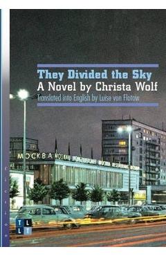 Poza produsului They Divided the Sky: A Novel by Christa Wolf - Christa Wolf