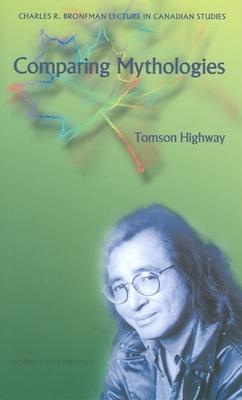 Comparing Mythologies - Tomson Highway