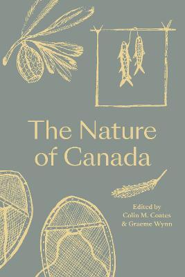 The Nature of Canada - Colin M. Coates