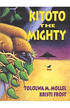 Coperta cărții 'Kitoto the Mighty - Tololwa Mollel'