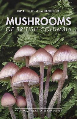 Mushrooms of British Columbia - Andy Mackinnon
