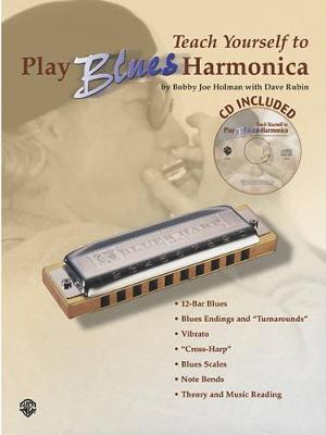 Teach Yourself to Play Blues Harmonica: Book & CD [With CD] - Bobby Joe Holman
