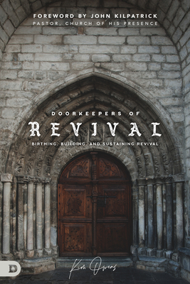 Doorkeepers of Revival: Birthing, Building, and Sustaining Revival - Kim Owens