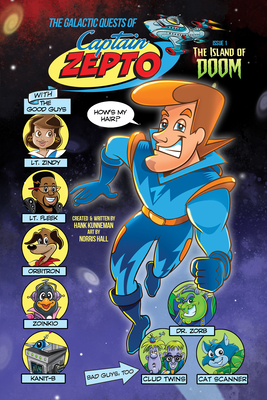 The Galactic Quests of Captain Zepto: Issue 1: The Island of Doom - Hank Kunneman