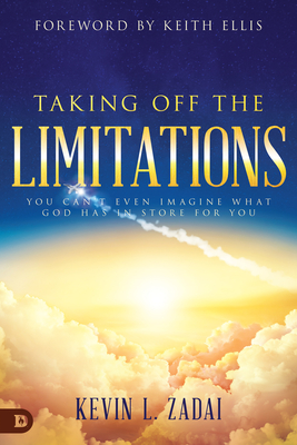 Taking Off the Limitations: You Can't Even Imagine What God Has in Store for You - Kevin Zadai